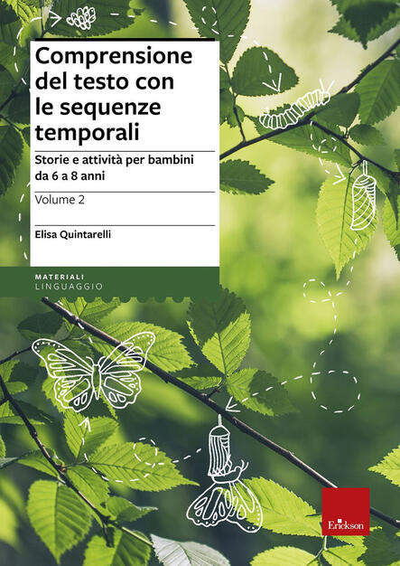 Comprensione Del Testo Con Le Sequenze Temporali Storie E Attivita Per Bambini Da 6 A 8 Anni Vol 2 Elisa Quintarelli Libro Erickson I Materiali Ibs