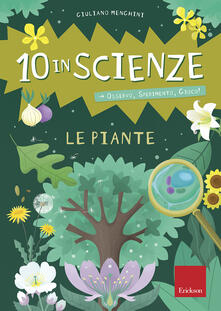Le piante. 10 in scienze. Osservo, sperimento, gioco! Con Altro materiale cartografico.pdf