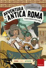Libro Avventura nell'antica Roma. Gli storianauti Frances Durkin Grace Cooke