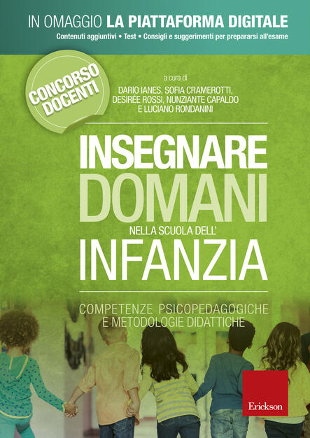 Insegnare Domani Nella Scuola Dell Infanzia Competenze Psicopedagogiche E Metodologie Didattiche Con Contenuto Digitale Per Accesso On Line Dario Ianes Sofia Cramerotti Desiree Rossi Libro Erickson Ibs