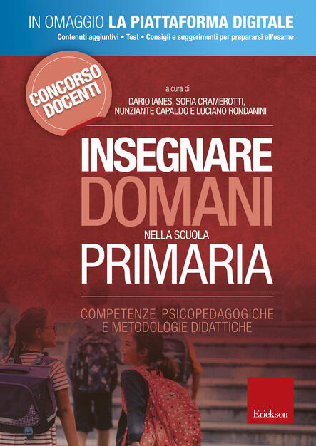 Insegnare Domani Nella Scuola Primaria Competenze Psicopedagogiche E Metodologie Didattiche Con Contenuto Digitale Per Accesso On Line Dario Ianes Sofia Cramerotti Nunziante Capaldo Libro Erickson Ibs