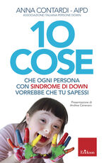 Libro 10 cose che ogni persona con sindrome di Down vorrebbe che tu sapessi Anna Contardi