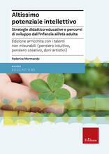 Libro Altissimo potenziale intellettivo. Strategie didattico-educative e percorsi di sviluppo dall'infanzia all'età adulta Federica Mormando