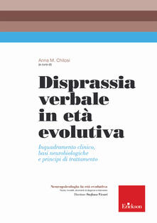 Disprassia verbale in età evolutiva. Inquadramento clinico, basi neurobiologiche e principi di trattamento.pdf
