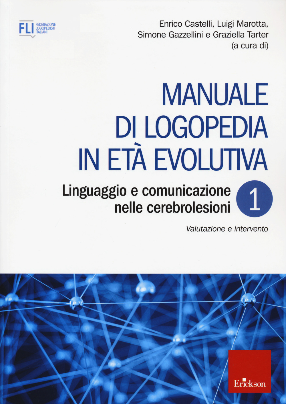 Image of Manuale di logopedia in età evolutiva. Vol. 1: Linguaggio e comunicazione nelle cerebrolesioni. Valutazione e intervento.