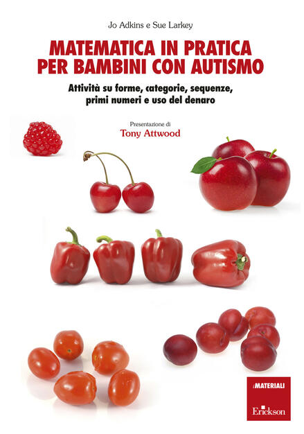 Matematica In Pratica Per Bambini Con Autismo Attivita Su Forme Categorie Sequenze Primi Numeri E Uso Del Denaro Adkins Jo Larkey Sue Ebook Pdf Con Light Drm Ibs