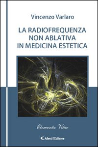 La radiofrequenza non ablativa in medicina estetica Scarica PDF EPUB
