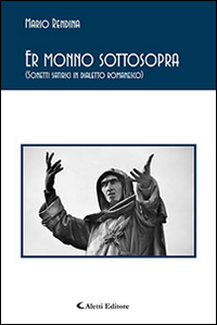 Er monno sottosopra (Sonetti satirici in dialetto romanesco) Scarica PDF EPUB
