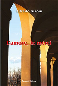 L' amore, le merci Scarica PDF EPUB
