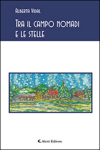 Tra il campo nomadi e le stelle Scarica PDF EPUB
