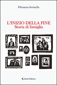 L' inizio della fine. Storia di famiglia Scarica PDF EPUB
