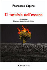 Libro Il turbinio dell'essere. La domanda e l'assalto al castello della civiltà Francesco Capone
