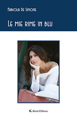Libro Le mie rime in blu Fabiola De Simone
