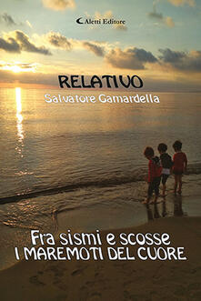 Relativo. Fra sismi e scosse, i maremoti del cuore.pdf