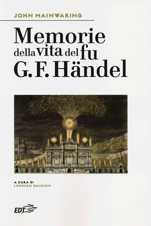 Memorie della vita del fu G. F. Händel Scarica PDF EPUB
