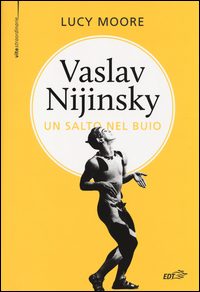 Vaslav Nijinsky. Un salto nel buio Scarica PDF EPUB
