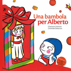 Libro Una bambola per Alberto Charlotte Zolotow Clothilde Delacroix