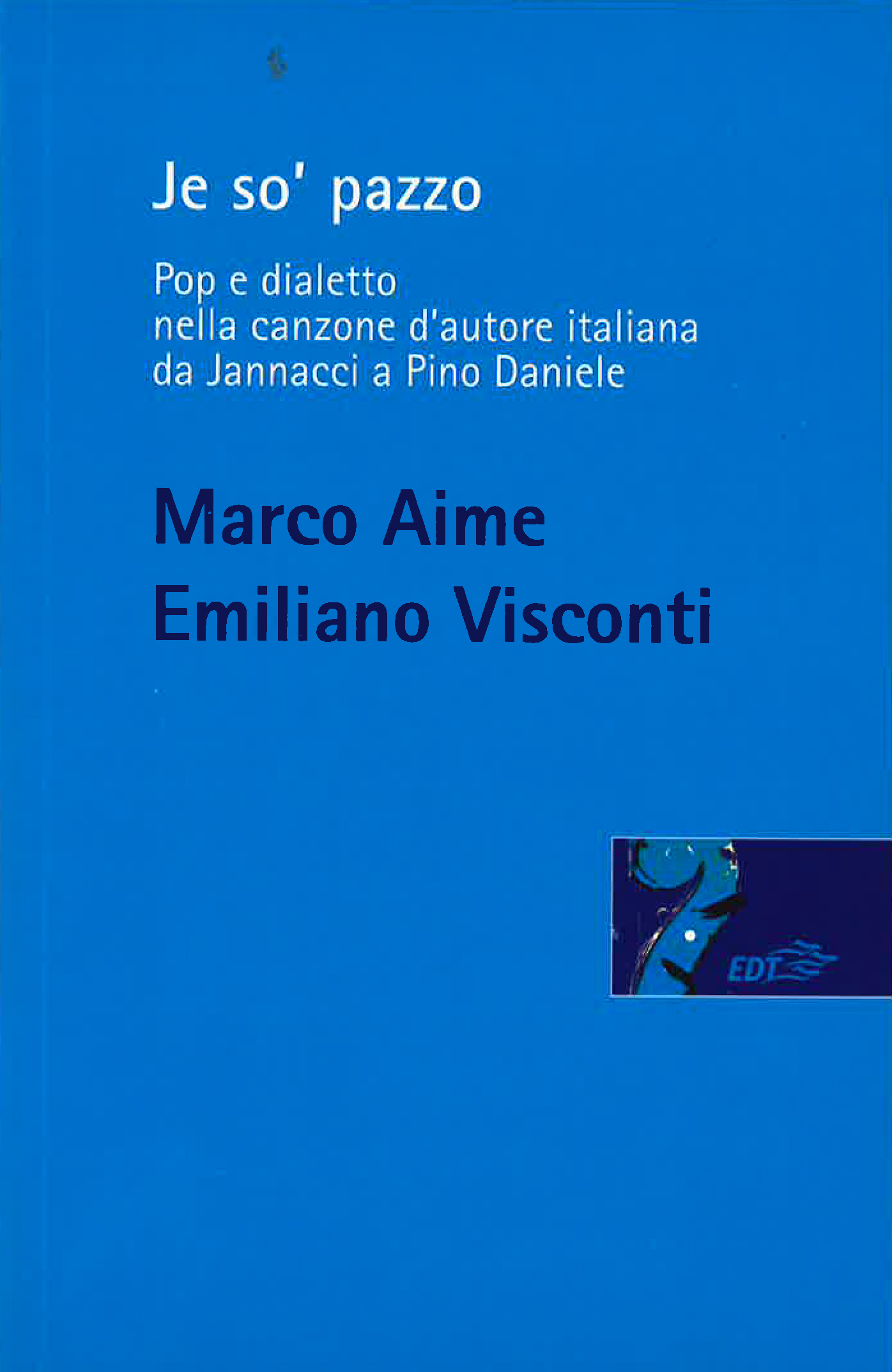 Je so' pazzo. Pop e dialetto nella canzone d'autore italiana da Jannacci a Pino Daniele Scarica PDF EPUB
