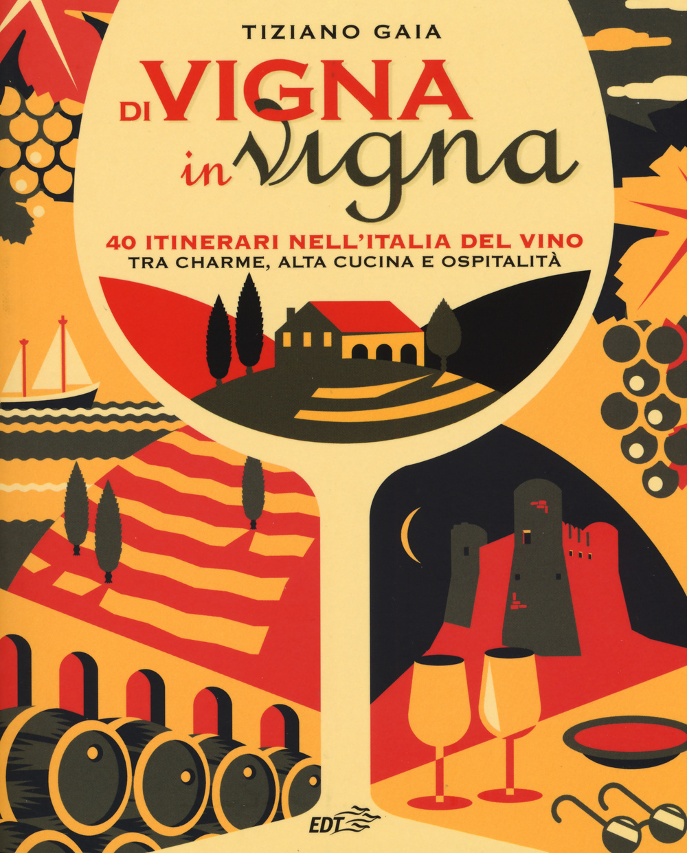 Di vigna in vigna. 40 itinerari nell'Italia del vino tra charnme, alta cucina e ospitalità Scarica PDF EPUB
