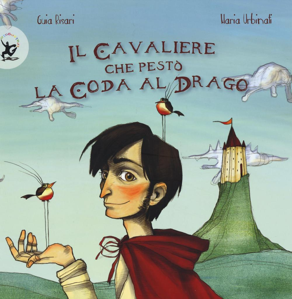 Il cavaliere che pestò la coda al drago Scarica PDF EPUB
