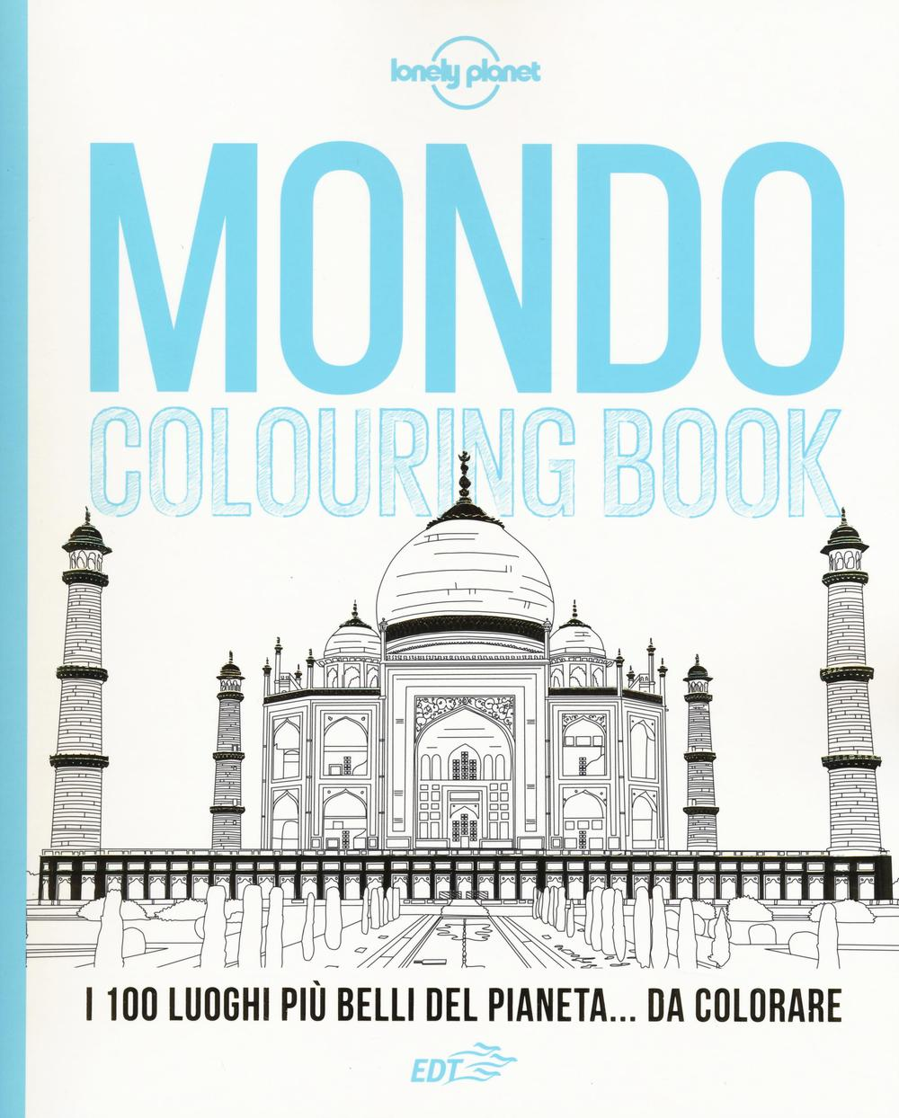 Image of Mondo colouring book. I 100 luoghi più belli del pianeta... da colorare