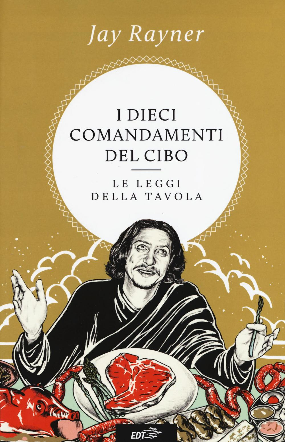 I dieci comandamenti del cibo. Le leggi della tavola Scarica PDF EPUB
