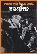 Libro Una tomba a Siviglia Norman Lewis