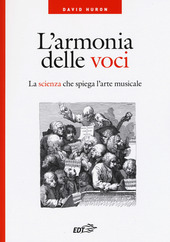 Copertina  L'armonia delle voci : la scienza che spiega l'arte musicale