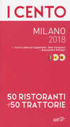 Libro I cento di Milano 2018. 50 ristoranti + 50 trattorie Carlo Lodovico Cappelletti Gaia Corazzari Alessandro Pellegri