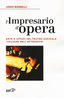 L impresario dopera. Arte e affari nel teatro musicale italiano dellOttocento.pdf