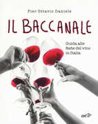 Libro Il baccanale. Guida alle feste del vino in Italia Pier Ottavio Daniele