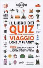 Libro Il libro dei quiz di viaggio Lonely Planet. 2000 domande e risposte per mettere alla prova la tua conoscenza del mondo Joe Fullman
