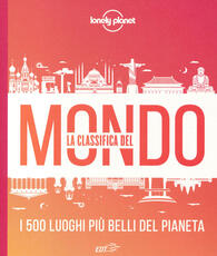 Libro La classifica del mondo. I 500 luoghi più belli del pianeta. Ediz. illustrata