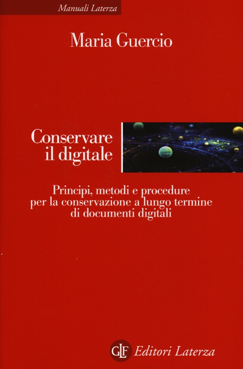 Conservare il digitale. Principi, metodi e procedure per la conservazione a lungo termine di documenti digitali Scarica PDF EPUB
