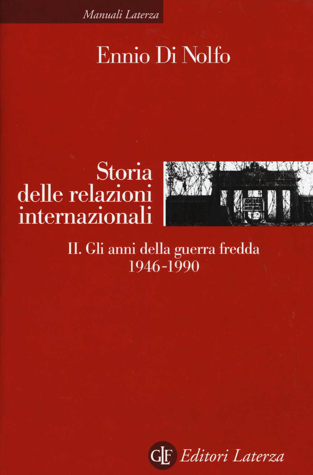 Storia delle relazioni internazionali. Vol. 2: Gli anni della guerra fredda 1946-1990. Scarica PDF EPUB
