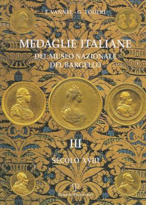 Medaglie italiane del Museo nazionale del Bargello. Vol. 3: Secolo XVIII. Scarica PDF EPUB
