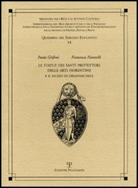 Le statue dei santi protettori delle arti fiorentine e il museo di Orsanmichele