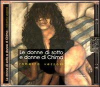 Le donne di sotto e le donne di Chima. Con CD Audio