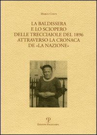 La Baldissera e lo sciopero delle trecciaiole del 1896 attraverso la cronaca de «La Nazione»