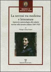 Image of La nevrosi tra medicina e letteratura. Approccio epistemologico alle malattie nervose nella letteratura italiana (1865-1922)