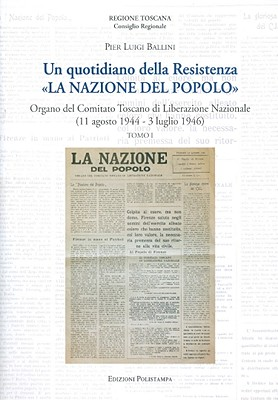 Un quotidiano della Resistenza. «La Nazione del Popolo». Organo del Comitato Toscano di Liberazione Nazionale (11 agosto 1944 - 3 luglio 1946)