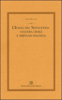 L' Italia del Novecento: cultura civile e impegno politico