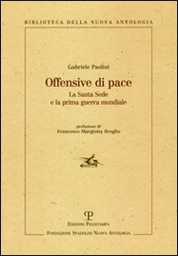 Offensive di pace. La Santa Sede e la prima guerra mondiale