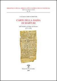 Carte della Badia di Marturi. Nell'Archivio di Stato di Firenze (971-1199)