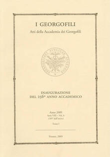I Georgofili. Atti della Accademia dei Georgofili. Vol. 6/1: Inaugurazione del 256° anno accademico (Firenze, 21 marzo 2009)..pdf