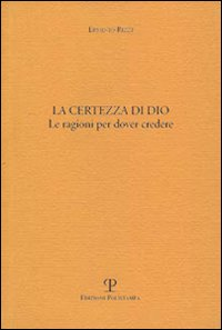 La certezza di Dio. Le ragioni per dover credere