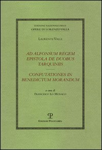 Ad Alfonsum regem epistola de duobus Tarquiniis-Confutationes in Benedictum Morandum
