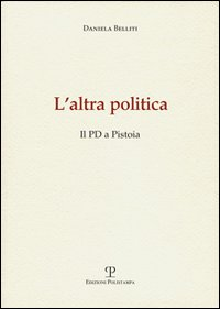 L' altra politica. Il PD a Pistoia