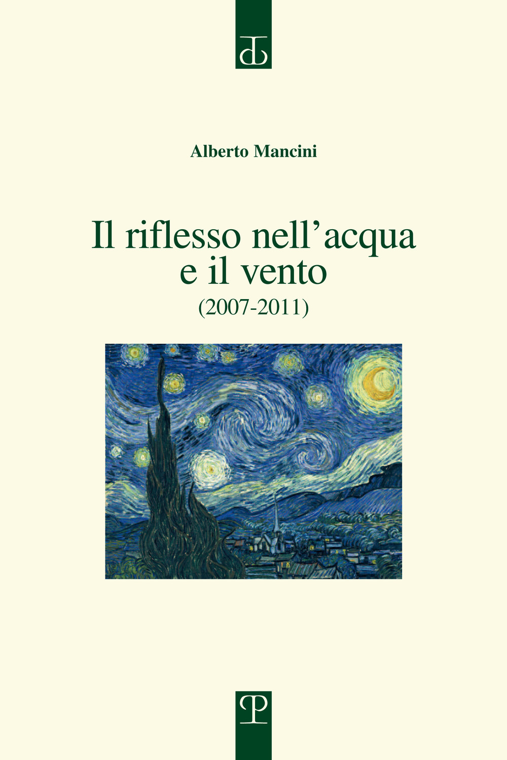 Il riflesso nell'acqua e il vento. (2007-2011)