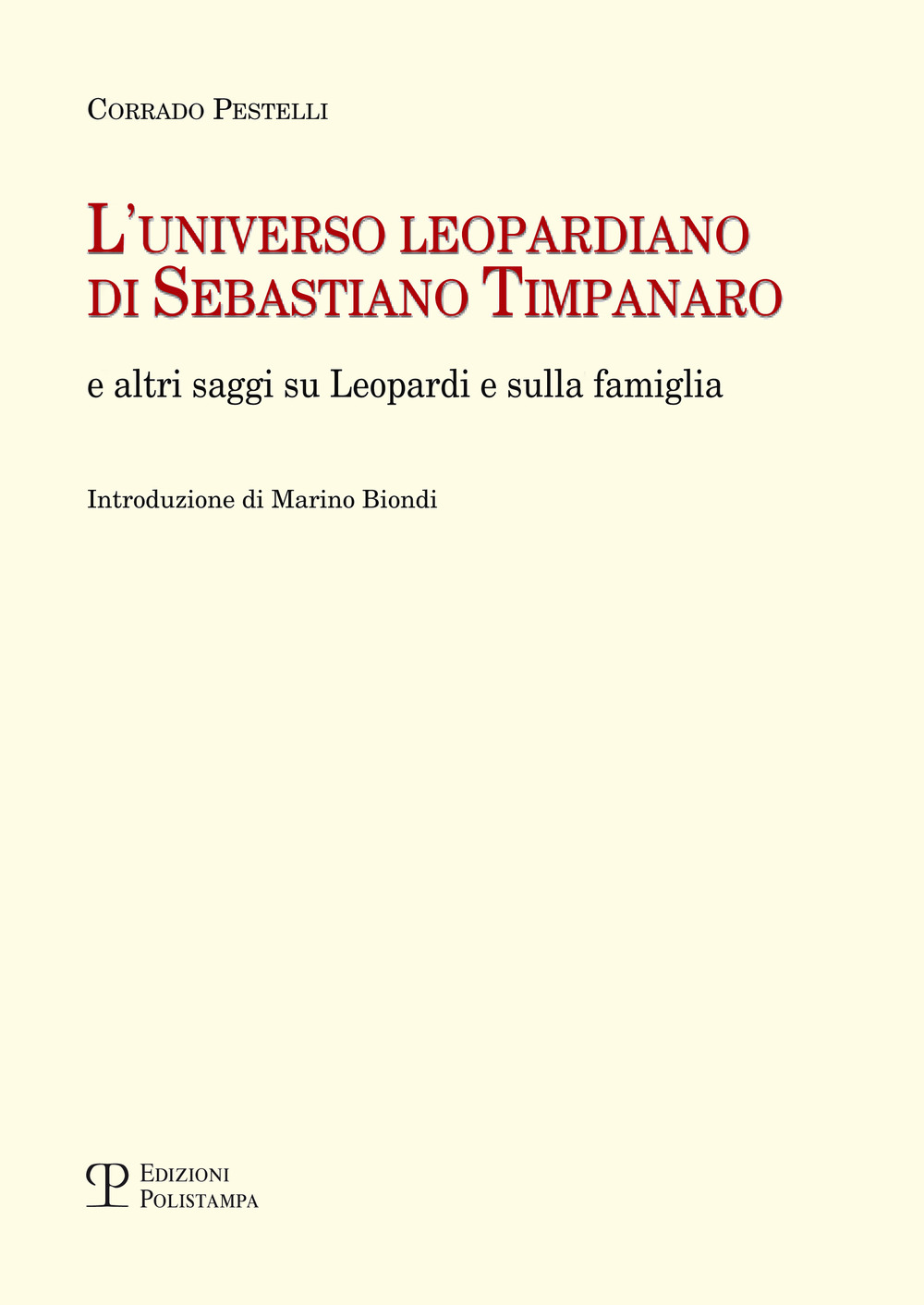 L' universo leopardiano di Sebastiano Timpanaro e altri saggi su Leopardi e sulla famiglia